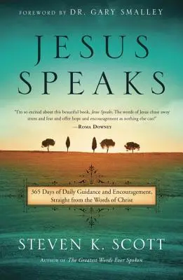 Jesús habla: 365 días de guía y aliento, directamente de las palabras de Cristo - Jesus Speaks: 365 Days of Guidance and Encouragement, Straight from the Words of Christ