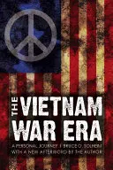 La guerra de Vietnam: Un viaje personal - The Vietnam War Era: A Personal Journey