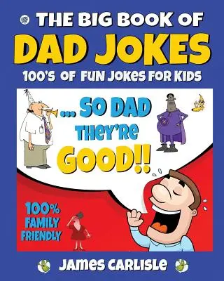 El gran libro de los chistes de papá: 100 chistes divertidos para niños - The Big Book of Dad Jokes: 100's of Fun Jokes For Kids