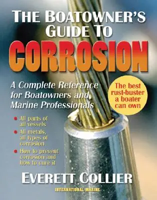 The Boatowner's Guide to Corrosion: Una referencia completa para propietarios de embarcaciones y profesionales de la náutica - The Boatowner's Guide to Corrosion: A Complete Reference for Boatowners and Marine Professionals