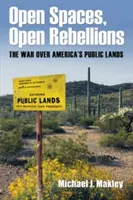 Espacios abiertos, rebeliones abiertas: La guerra por las tierras públicas de Estados Unidos - Open Spaces, Open Rebellions: The War over America's Public Lands