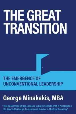 La gran transición: El surgimiento de un liderazgo no convencional - The Great Transition: The Emergence Of Unconventional Leadership