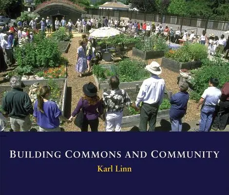 Construir bienes comunes y comunidad - Building Commons and Community