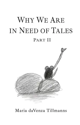 Por qué necesitamos cuentos: Segunda parte - Why We Are in Need of Tales: Part Two