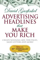 Titulares publicitarios que le harán rico: Cree anuncios, páginas web, cartas de ventas y mucho más ganadores - Advertising Headlines That Make You Rich: Create Winning Ads, Web Pages, Sales Letters and More