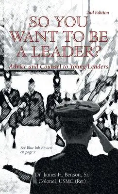 ¿Quieres ser líder? Consejos y recomendaciones para jóvenes líderes - So You Want to Be a Leader?: Advice and Counsel to Young Leaders
