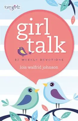 Girl Talk: 52 devociones semanales - Girl Talk: 52 Weekly Devotions