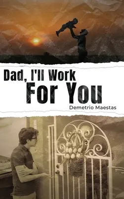 Papá, trabajaré para ti - Dad, I'll Work For You