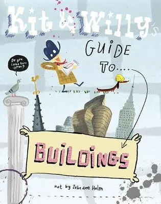 Guía de edificios de Kit y Willy - Kit and Willy's Guide to Buildings