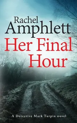 Su hora final: A Detective Mark Turpin murder mystery - Her Final Hour: A Detective Mark Turpin murder mystery