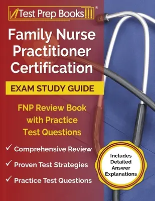 Guía de estudio para el examen de certificación de enfermera de familia: FNP Review Book with Practice Test Questions [Incluye explicaciones detalladas de las respuestas] - Family Nurse Practitioner Certification Exam Study Guide: FNP Review Book with Practice Test Questions [Includes Detailed Answer Explanations]