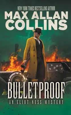 A prueba de balas: Un misterio de Eliot Ness - Bullet Proof: An Eliot Ness Mystery