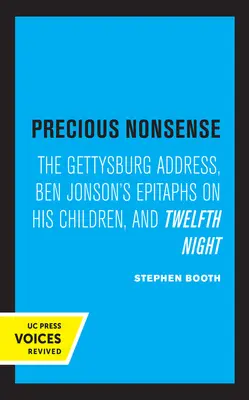 Preciosas tonterías: El discurso de Gettysburg, los epitafios de Ben Jonson sobre sus hijos y Noche de reyes - Precious Nonsense: The Gettysburg Address, Ben Jonson's Epitaphs on His Children, and Twelfth Night