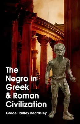 El negro en la civilización griega y romana - The Negro In Greek And Roman Civilization