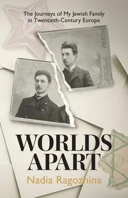 Mundos aparte: Los viajes de mi familia judía por la Europa del siglo XX - Worlds Apart: The Journeys of My Jewish Family in Twentieth-Century Europe