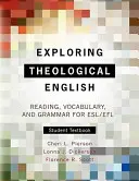 Explorando el inglés teológico: Lectura, vocabulario y gramática para ESL - Exploring Theological English: Reading, Vocabulary, and Grammar for ESL