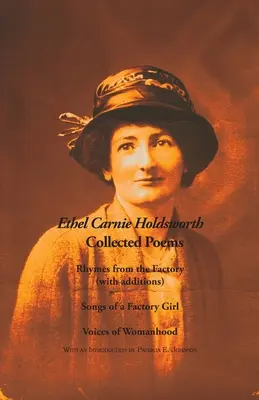 Poemas reunidos: Rhymes from the Factory (con adiciones); Songs of a Factory Girl; Voices of Womanhood - Collected Poems: Rhymes from the Factory (with additions); Songs of a Factory Girl; Voices of Womanhood