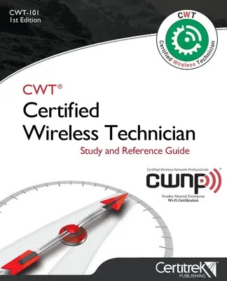 Cwt-101: Técnico Inalámbrico Certificado: Guía de estudio - Cwt-101: Certified Wireless Technician: Study Guide