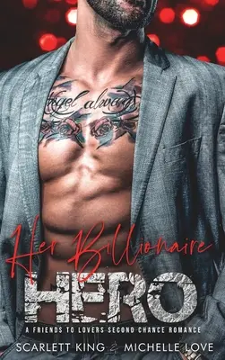 El héroe multimillonario de ella: Un romance de segunda oportunidad entre amigos y amantes - Her Billionaire Hero: A Friends to Lovers Second Chance Romance