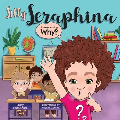 La tonta Serafina: Siempre preguntando por qué - Silly Seraphina: Always Asking Why?