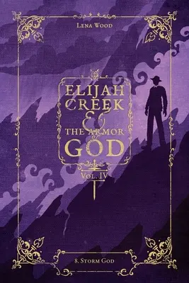 Elijah Creek & The Armor of God Vol. IV: 8. Dios Tormenta - Elijah Creek & The Armor of God Vol. IV: 8. Storm God