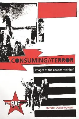 Consuming//Terror: Imágenes de la Baader-Meinhof - Consuming//Terror: Images of the Baader-Meinhof