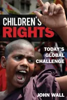 Los derechos del niño: El desafío mundial de hoy - Children's Rights: Today's Global Challenge