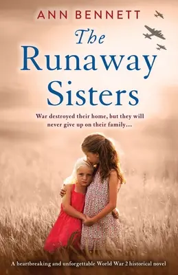 Las hermanas fugitivas: Una novela histórica de la Segunda Guerra Mundial desgarradora e inolvidable - The Runaway Sisters: A heartbreaking and unforgettable World War 2 historical novel