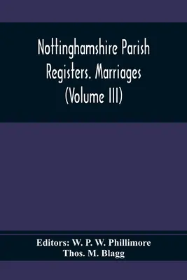 Nottinghamshire Parish Registers. Marriages (Volume III)