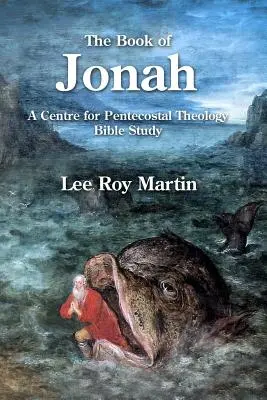 El libro de Jonás: Un estudio bíblico del Centro de Teología Pentecostal - The Book of Jonah: A Centre for Pentecostal Theology Bible Study