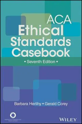 Libro de casos de normas éticas de la ACA - ACA Ethical Standards Casebook