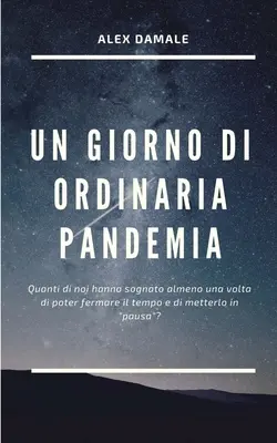 Un Giorno Di Ordinaria Pandemia