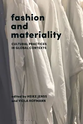 Moda y materialidad: Prácticas culturales en contextos globales - Fashion and Materiality: Cultural Practices in Global Contexts