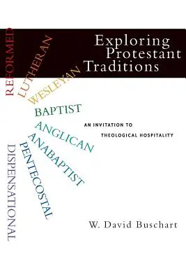 Explorando las tradiciones protestantes: Una invitación a la hospitalidad teológica - Exploring Protestant Traditions: An Invitation to Theological Hospitality