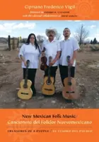 New Mexican Folk Music/Cancionero del Folklor Nuevomexicano: Treasures of a People/El Tesoro del Pueblo [Con CD (Audio)] - New Mexican Folk Music/Cancionero del Folklor Nuevomexicano: Treasures of a People/El Tesoro del Pueblo [With CD (Audio)]