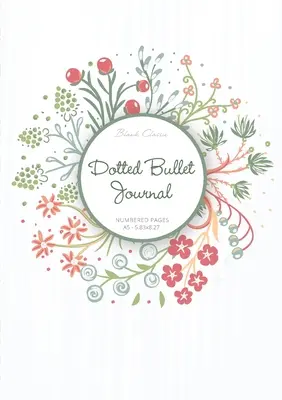 Cuaderno de notas punteado: A5 mediano - 5.83X8.27 (Corona de verano) - Dotted Bullet Journal: Medium A5 - 5.83X8.27 (Summer Wreath)