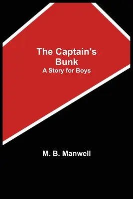 La litera del capitán: un cuento para niños - The Captain's Bunk; A Story for Boys