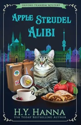 Apple Strudel Alibi: Los misterios de Oxford Tearoom - Libro 8 - Apple Strudel Alibi: The Oxford Tearoom Mysteries - Book 8