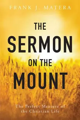 El Sermón de la Montaña: La medida perfecta de la vida cristiana - The Sermon on the Mount: The Perfect Measure of the Christian Life