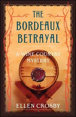 La traición de Burdeos: Un misterio vitivinícola - The Bordeaux Betrayal: A Wine Country Mystery