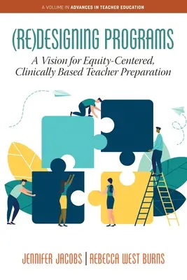 (Re)diseñar programas: Una visión para una preparación del profesorado centrada en la equidad y basada en la clínica - (Re)Designing Programs: A Vision for Equity-Centered, Clinically Based Teacher Preparation