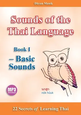 Sonidos de la lengua tailandesa Libro I - Sonidos básicos: 22 secretos de aprendizaje - Sounds of the Thai Language Book I - Basic Sounds: 22 Secrets of Learning