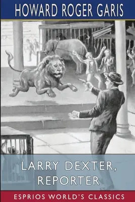 Larry Dexter, reportero (Esprios Clásicos) - Larry Dexter, Reporter (Esprios Classics)