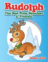 Rudolph El Reno de Nariz Roja y sus Amigos Libro de Navidad para Colorear - Rudolph The Red Nose Reindeer & Friends Christmas Coloring Book