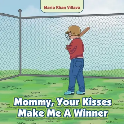 Mamá, tus besos me hacen ganador - Mommy, Your Kisses Make Me a Winner