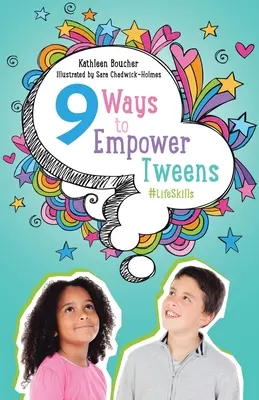 Nueve maneras de empoderar a los preadolescentes #LifeSkills - Nine Ways to Empower Tweens #LifeSkills