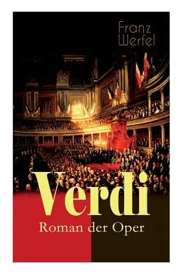 Verdi - Novela de la Ópera: Novela Histórica - Verdi - Roman der Oper: Historischer Roman