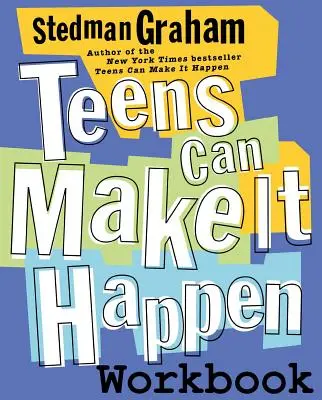 Teens Can Make It Happen Workbook (Los adolescentes pueden conseguirlo) - Teens Can Make It Happen Workbook