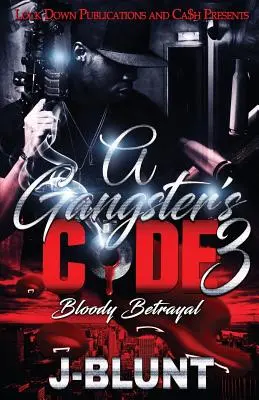 El código de un gángster 3: Traición sangrienta - A Gangster's Code 3: Bloody Betrayal