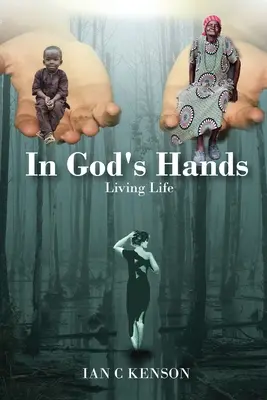 En manos de Dios: Vivir la vida - In God's Hands: Living Life